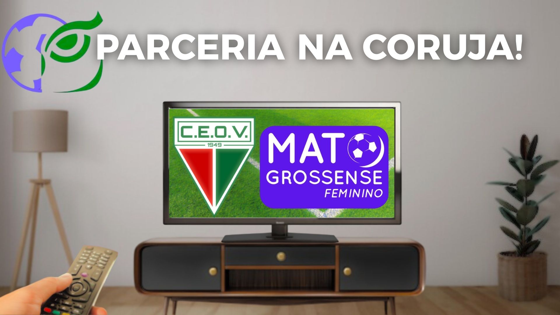 Parceria fechada; Na Coruja vai transmitir os jogos do CEOV no Mato-grossense Feminino - Canal Na Coruja