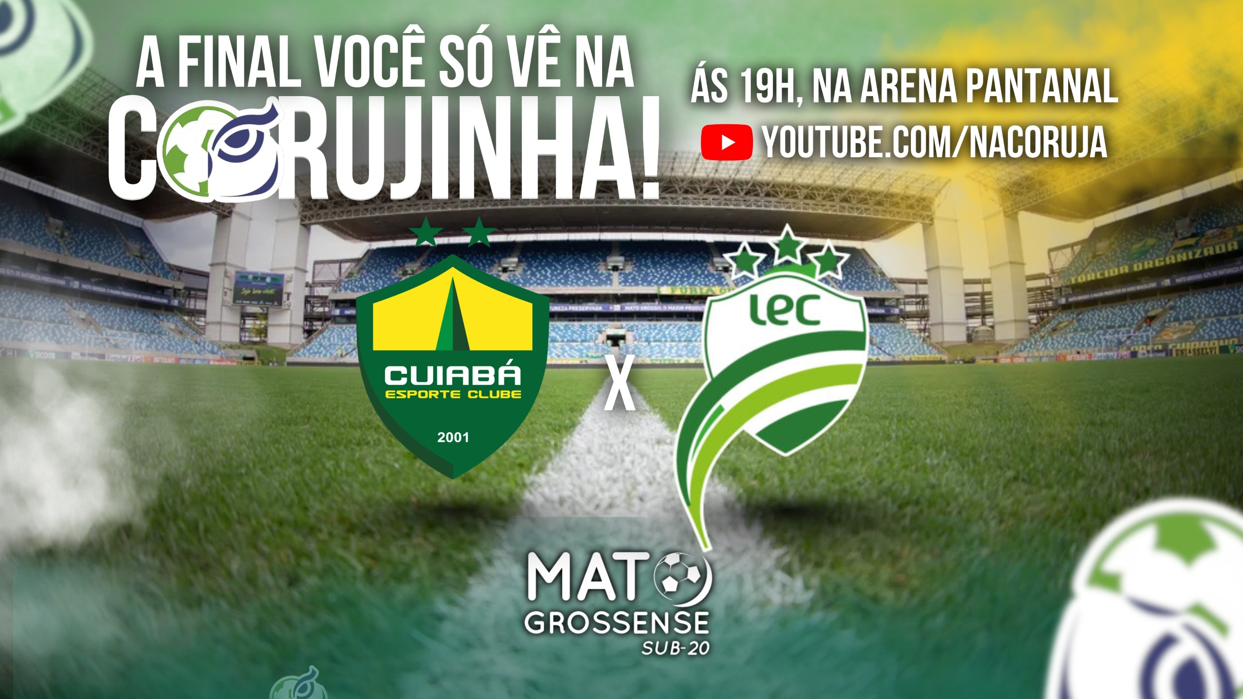 Decisão! Na Coruja transmite final do Sub-20 direto da Arena Pantanal - Canal Na Coruja