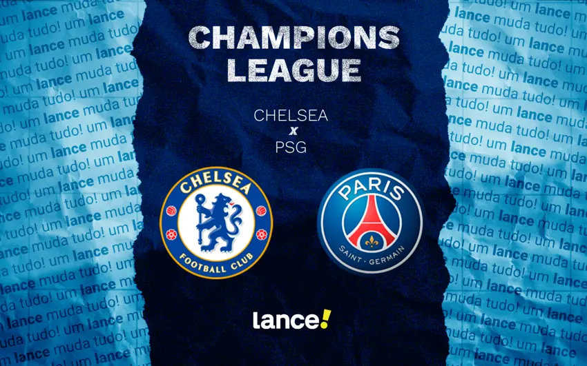 Chelsea x PSG: onde assistir ao vivo, horário e escalações pela Champions League
